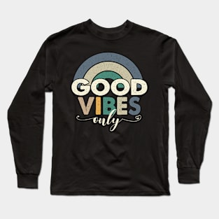 Good Vibes Only Rainbow 70s for Chilled People Long Sleeve T-Shirt